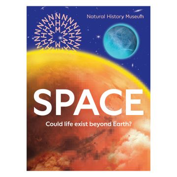 The illustrated front cover to Space: Could Life Exist Beyond Earth? features an orange Jupiter-like planet, a blue, icy world and the starburst NHM logo.